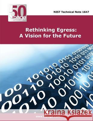 Rethinking Egress: A Vision for the Future Nist 9781497347175 Createspace