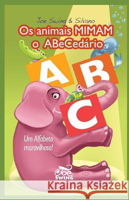 Os animais MIMAM o Abecedario. Um Alfabeto maravilhoso! Scolari, Silvano 9781497347557 Createspace