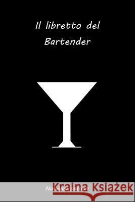 Il libretto del bartender: Black Edition Altospirito, Simone 9781497349254 Createspace