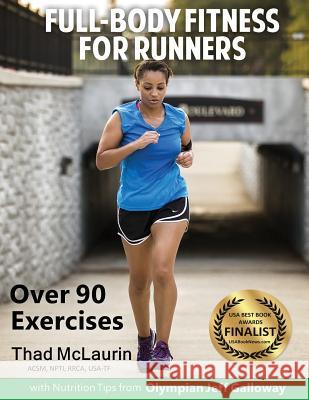 Full-Body Fitness for Runners Thad McLaurin, Jef Mallett, Jeff Galloway 9781497349315