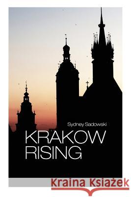 Krakow Rising Sydney Sadowski 9781497349551