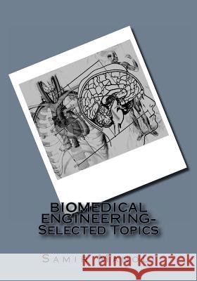 BIOMEDICAL ENGINEERING- Selected Topics Manoli, Samir 9781497354456