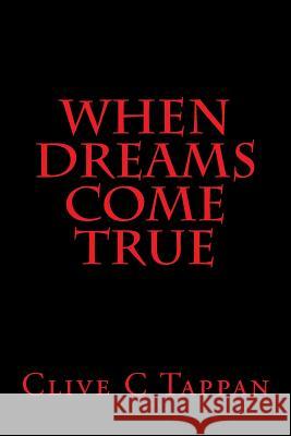 When dreams come true Tappan, Clive C. 9781497354852 Createspace