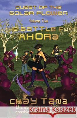 The Battle for Ahora Chay Tana 9781497355873 Createspace