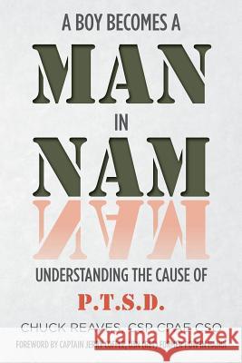 Man In Nam: Understanding the Cause of PTSD Reaves, Chuck 9781497356061 Createspace