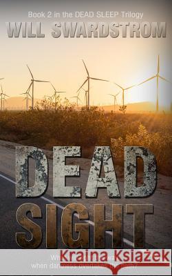 Dead Sight: Book 2 in the Dead Sleep Trilogy Will Swardstrom 9781497357006 Createspace