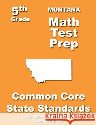 Montana 5th Grade Math Test Prep: Common Core Learning Standards Teachers' Treasures 9781497357266 Createspace