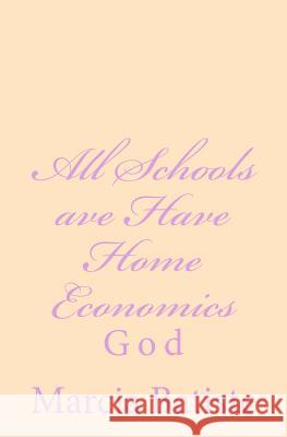 All Schools ave Have Home Economics: God Batiste, Marcia 9781497358874 Createspace