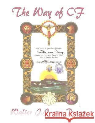 The Way of CF: The El Camino de Santiago with Cystic Fibrosis Van Praag, Walter Jonas Jacob 9781497361096 Createspace