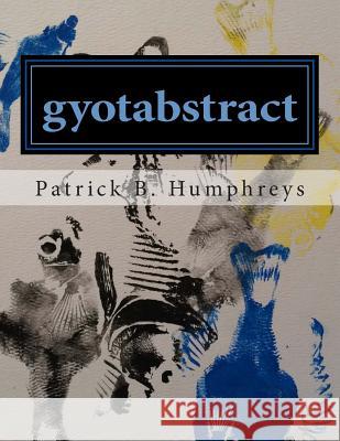 gyotabstract Humphreys, Patrick B. 9781497361249 Createspace