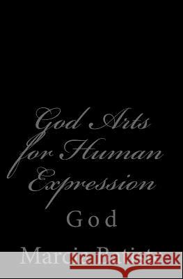 God Arts for Human Expression: God Marcia Batiste Smith Wilson 9781497363168