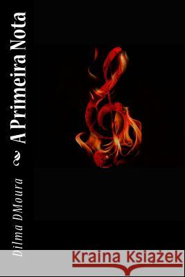 A Primeira Nota Dilma D. Moura Miridiam Barbosa Jr 9781497364219 Createspace