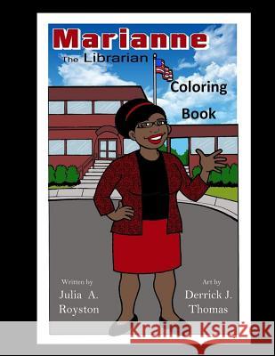 Marianne the Librarian Coloring Book Julia a. Royston Derrick J. Thomas 9781497364639