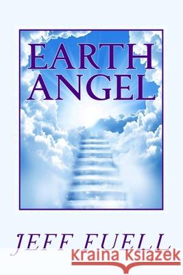 Earth Angel Jeff Fuell 9781497364868