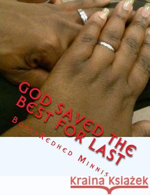 God Saved the Best for Last Mrs Bossyredhed Minnis 9781497365278 Createspace