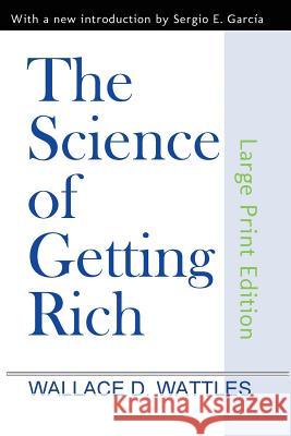 The Science of Getting Rich (Large Print Edition) Burch, David 9781497366244 Createspace