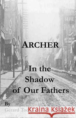 Archer: In the Shadow of Our Fathers MR Gerard Tod Mrs Sharon Kruder 9781497366251