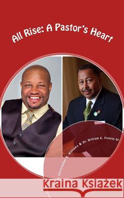 All Rise: A Pastor's Heart Dr William E. Flippi Rev Christopher B. Williams 9781497368637 Createspace