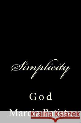 Simplicity: God Marcia Batiste Smith Wilson 9781497369832 Createspace