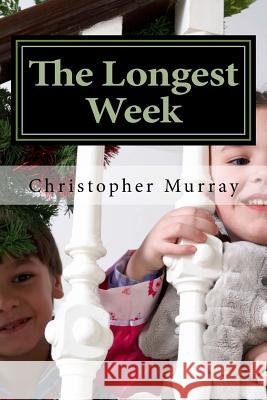 The Longest Week Christopher Murray 9781497370708