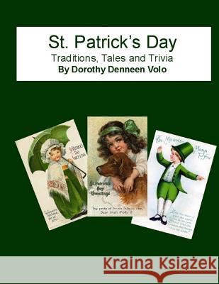 St. Patrick's Day, Traditions, Tales, and Trivia Dr Dorothy Denneen Volo Dr James M. Volo 9781497370777