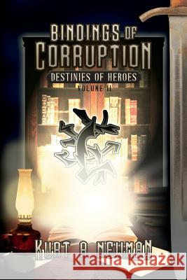 Bindings of Corruption Kurt a. Newman 9781497372054