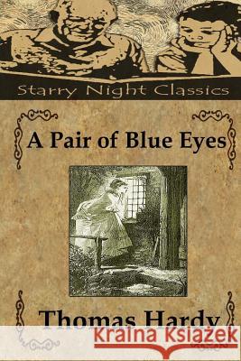 A Pair of Blue Eyes Thomas, Defendant Hardy Richard S. Hartmetz 9781497372917 Createspace