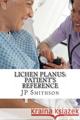 Lichen Planus: Patient's Reference Jp Smithso 9781497374188 Createspace