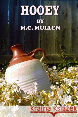 Hooey M. C. Mullen 9781497376069 Createspace