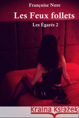 Les Feux follets (Les Egares 2) Nore, Francoise 9781497376137