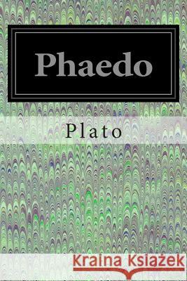 Phaedo Plato                                    Benjamin Jowett 9781497376663 Createspace