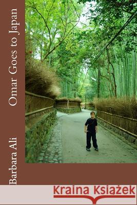 Omar Goes to Japan Barbara J. Ali 9781497377158 Createspace