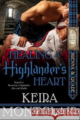 Healing a Highlander's Heart Keira Montclair Angela Polidoro 9781497378056 Createspace