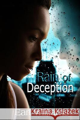 Rain of Deception Earl Nowell Williams 9781497378704 Createspace