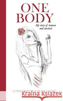 One Body: My story of trauma and survival Perrault, Ida D. 9781497379343 Createspace