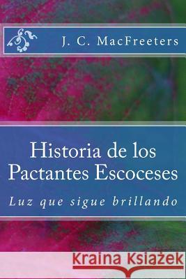 Historia de los Pactantes Escoceses: Luz que sigue brillando Chairez, Joel 9781497379565 Createspace