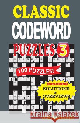 Classic Codeword Puzzles 3 J. S. Lubandi 9781497379688 Createspace