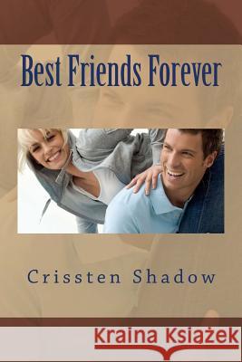 Best Friends Forever Crissten Shadow 9781497380561 Createspace