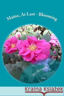 Maine, At Last - Blooming Andres, Burndett 9781497380981 Createspace