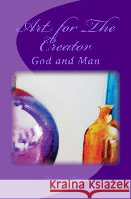 Art for The Creator: God and Man Batiste, Marcia 9781497381421 Createspace