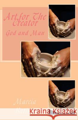Art For The Creator: God and Man Batiste, Marcia 9781497381629 Createspace