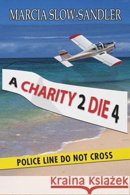 A Charity 2 DIE 4 Slow-Sandler, Marcia 9781497382985 Createspace