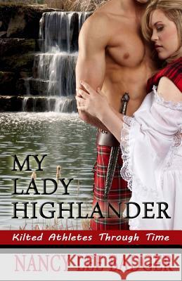 My Lady Highlander Nancy Lee Badger Nancy Lee Badger 9781497383234 Createspace