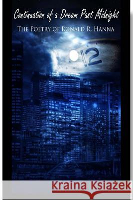 Continuation of a Dream Past Midnight Ronald R. Hanna 9781497383531 Createspace