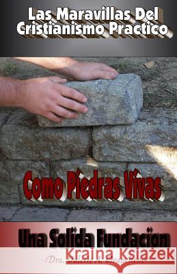 Como Piedras Vivas: Una Solida Fundacion Dra Valerie a. Beauchene 9781497386068