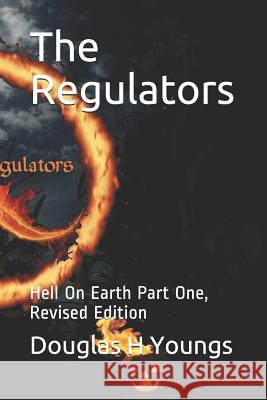 The Regulators: Hell On Earth Part One, Revised Edition Youngs, Douglas H. 9781497390539 Createspace