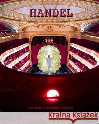 Handel: For Kids - A Bilingual Edition Naira R. Matevosyan 9781497392366 Createspace