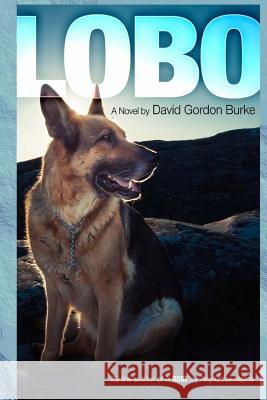 Lobo David Gordon Burke 9781497393318 Createspace