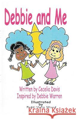 Debbie and Me Cecelia Davis 9781497393653 Createspace