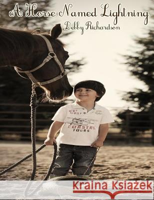 A Horse Named Lightning MS Debby Richardson 9781497394278 Createspace